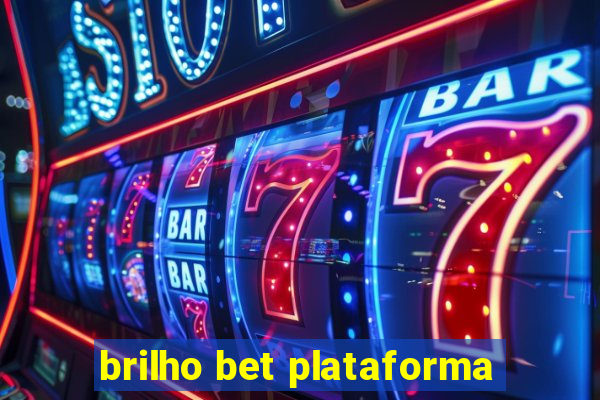 brilho bet plataforma