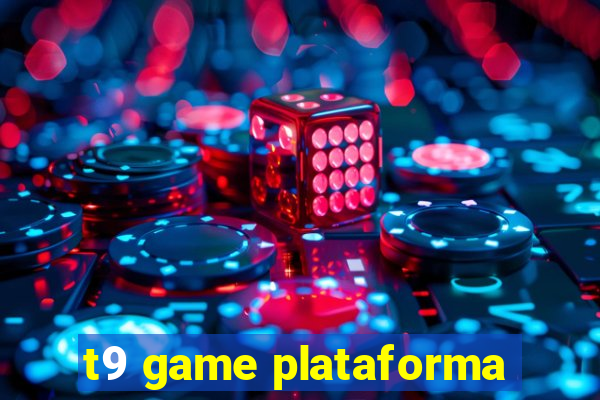 t9 game plataforma