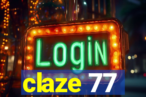 claze 77