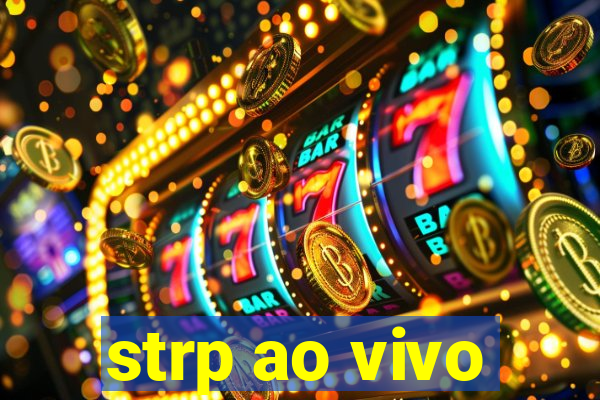 strp ao vivo
