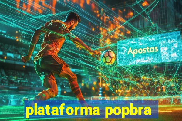 plataforma popbra