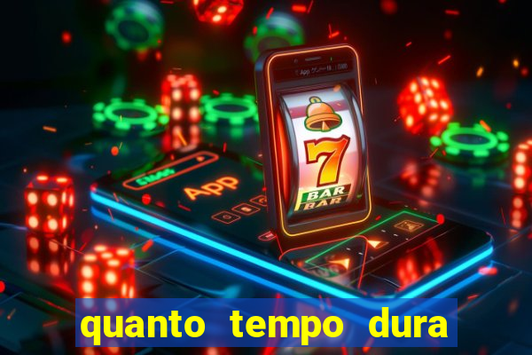 quanto tempo dura o efeito do mel do amor