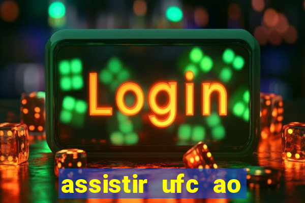 assistir ufc ao vivo futemax