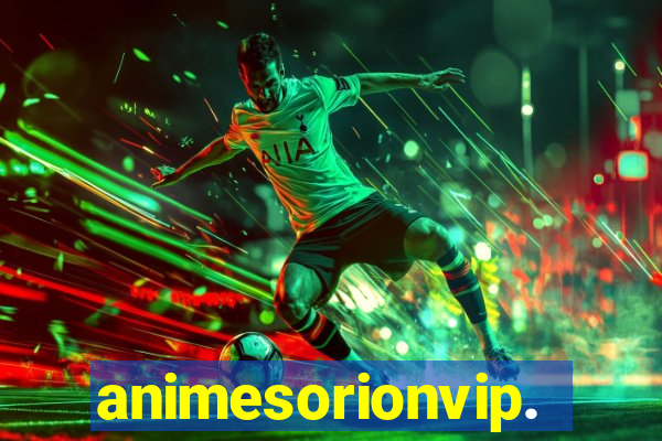 animesorionvip.net
