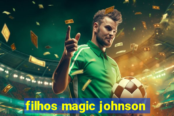 filhos magic johnson