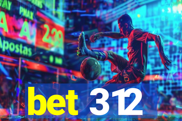 bet 312