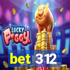bet 312