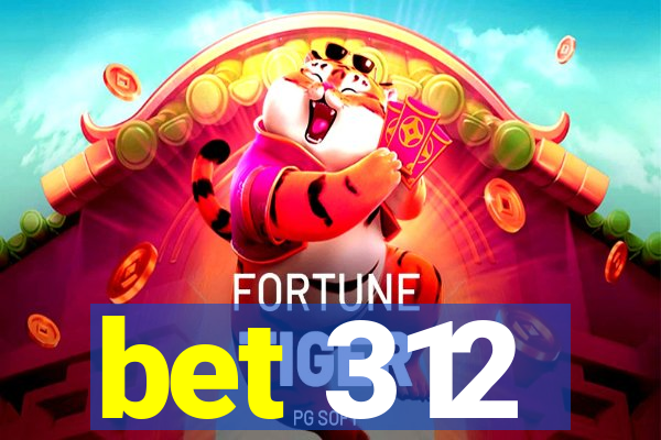 bet 312