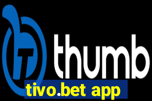 tivo.bet app