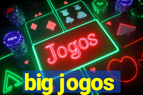 big jogos
