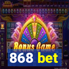 868 bet