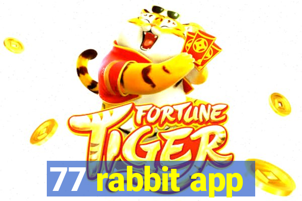 77 rabbit app