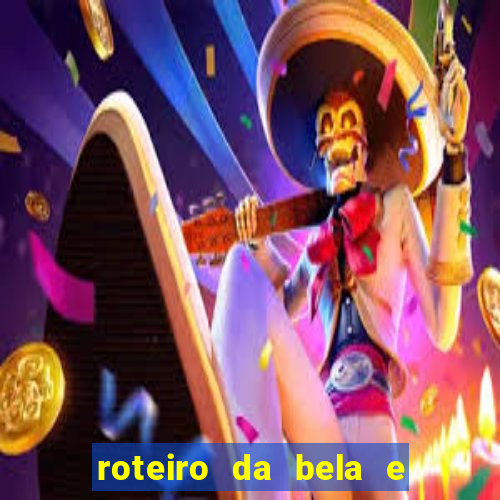 roteiro da bela e a fera