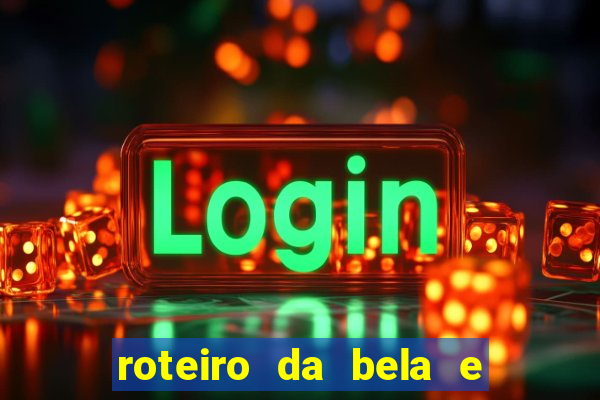 roteiro da bela e a fera