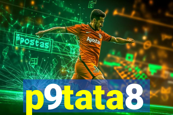 p9tata8