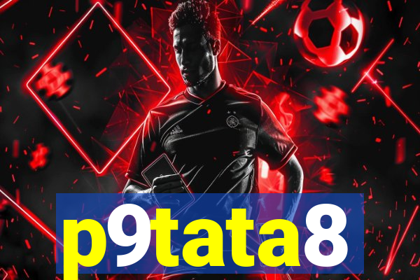 p9tata8