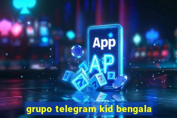 grupo telegram kid bengala