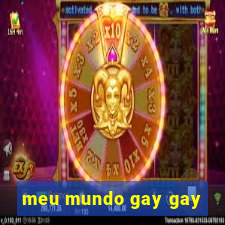 meu mundo gay gay