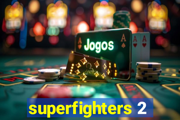 superfighters 2