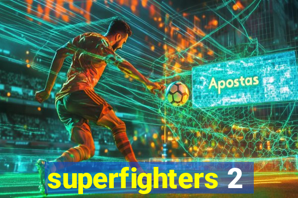 superfighters 2