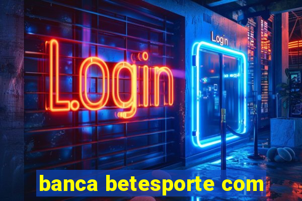 banca betesporte com