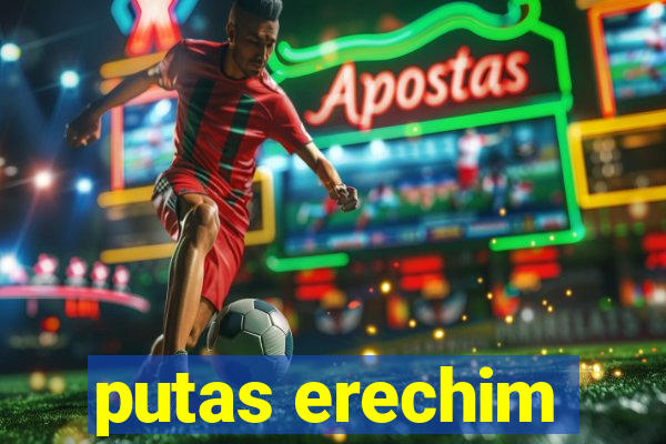 putas erechim