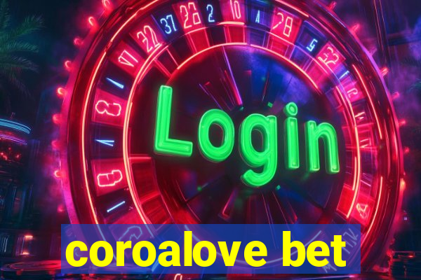 coroalove bet