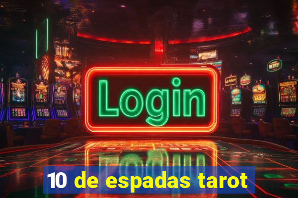 10 de espadas tarot
