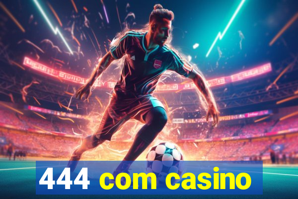 444 com casino