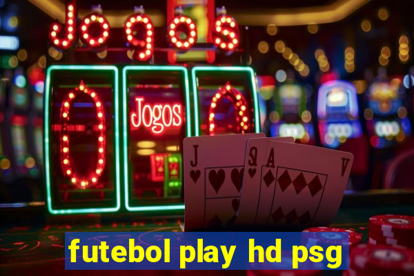 futebol play hd psg