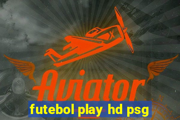 futebol play hd psg