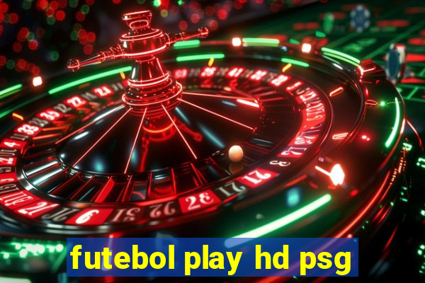 futebol play hd psg