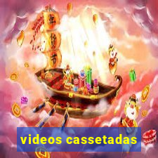 videos cassetadas