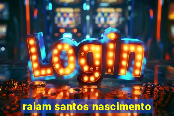 raiam santos nascimento