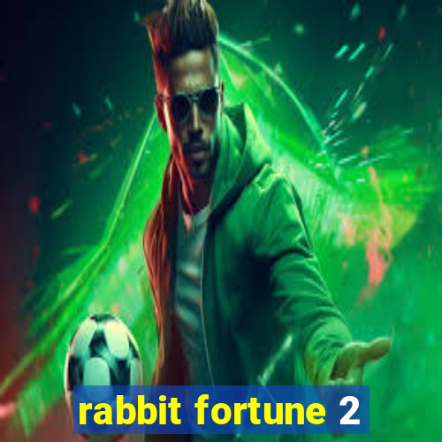 rabbit fortune 2