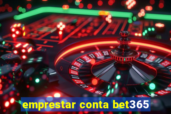 emprestar conta bet365