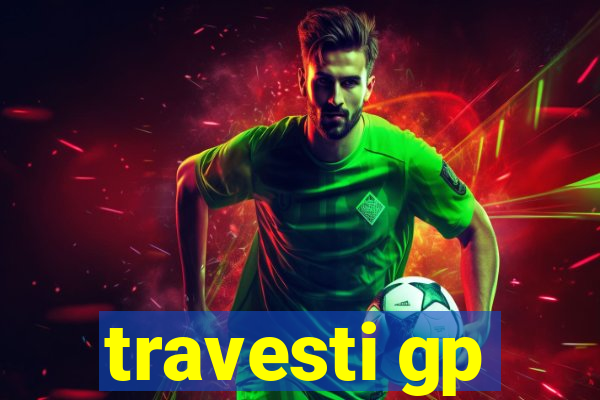 travesti gp