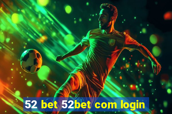 52 bet 52bet com login