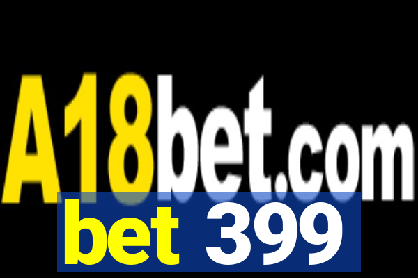 bet 399