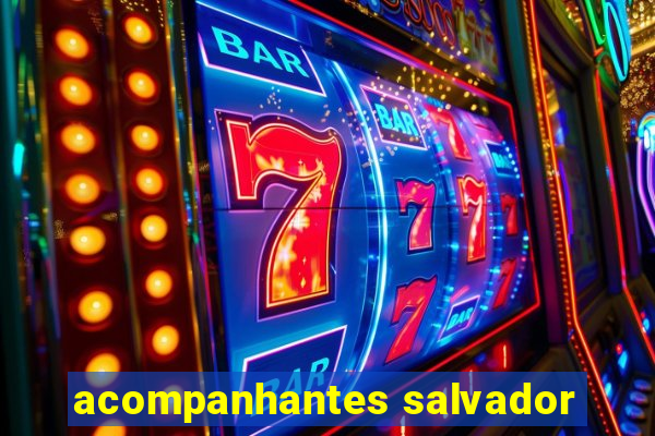 acompanhantes salvador