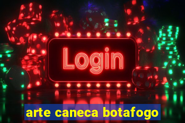 arte caneca botafogo