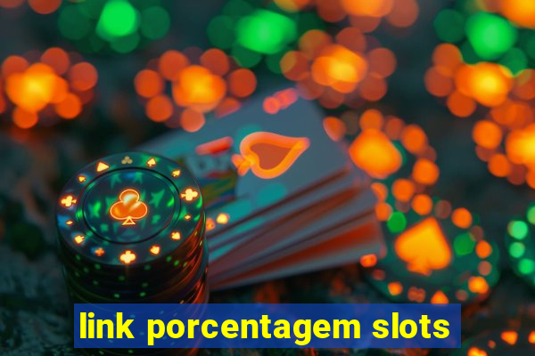 link porcentagem slots