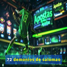 72 demonios de salomao