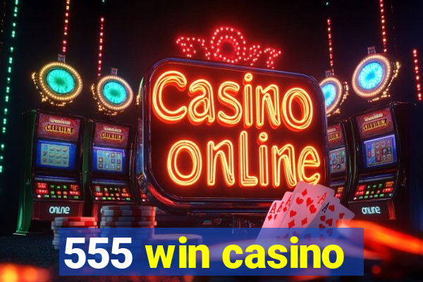 555 win casino