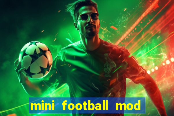 mini football mod apk (unlimited money and gems)