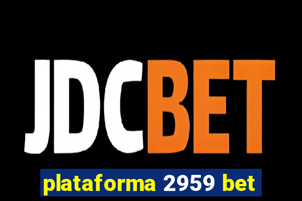 plataforma 2959 bet