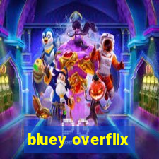 bluey overflix
