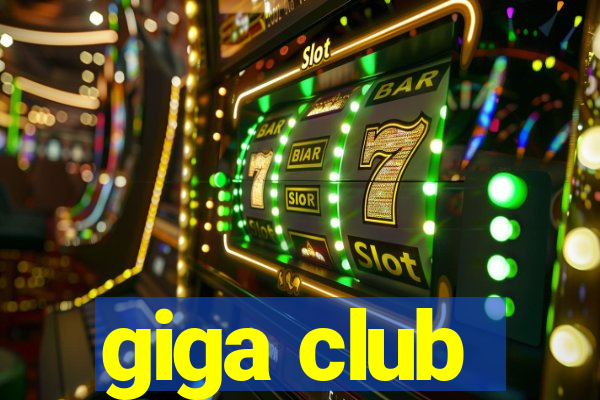 giga club