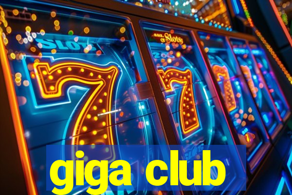 giga club