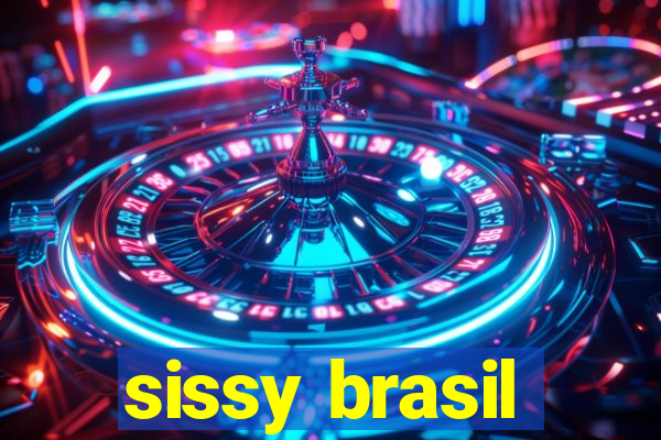 sissy brasil